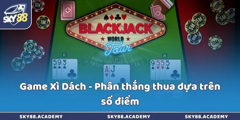 Game Xì Dách - Phân thắng thua dựa trên số điểm
