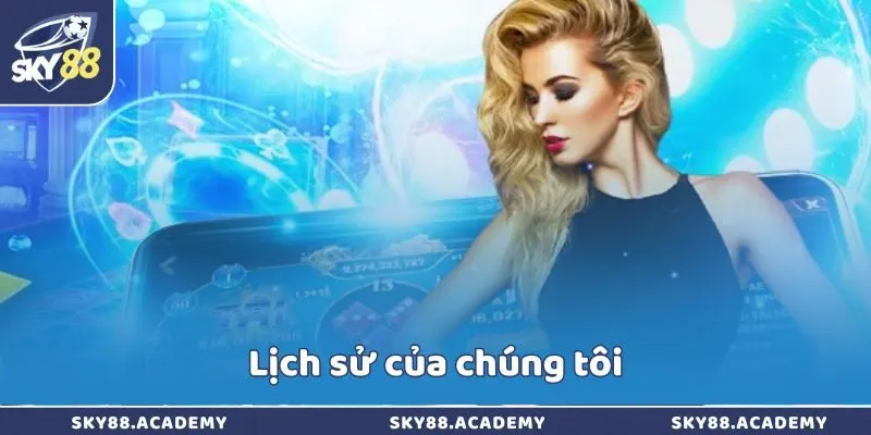 Lịch sử của chúng tôi