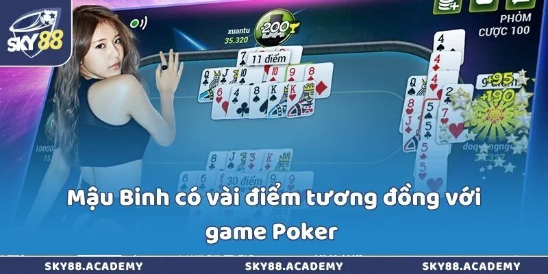 Mậu Binh có vài điểm tương đồng với game Poker