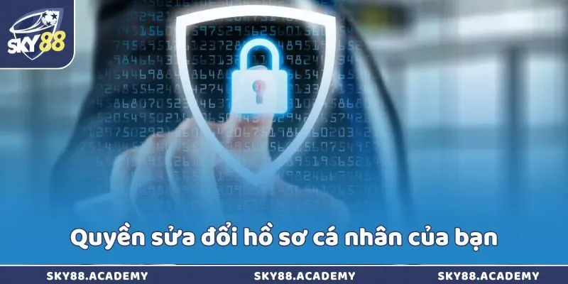 Quyền sửa đổi hồ sơ cá nhân của bạn